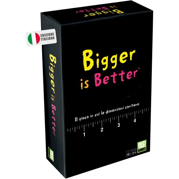 Bigger is Better - Italian Ed
