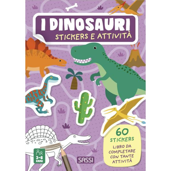 The dinosaurs. Stickers and activities