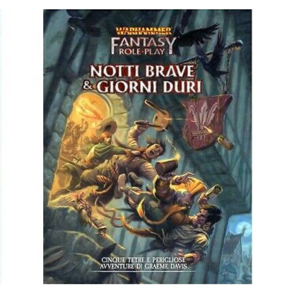 Warhammer Fantasy Roleplay - Notti Brave & Giorni Duri