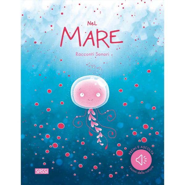 Sound Stories. Nel Mare (Illustrated Sound Book) - 2024 EDITION