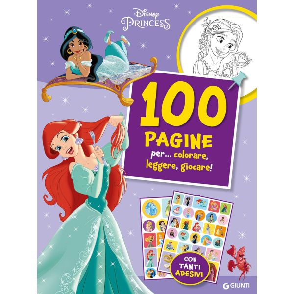Disney Princess - 100 Pagine per... Colorare, Leggere, Giocare!